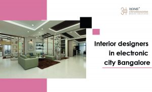 Interior designers in electronic city Bangalore