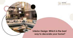 Best Interior Design Firms in Bangalore: Which is the best way to decorate your home?