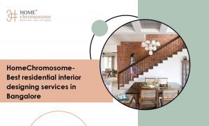 HomeChromosome -  Best residential interior designing services in Bangalore