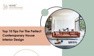 Top 10 Tips for the perfect contemporary house interior design