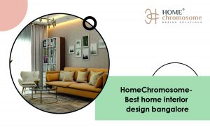HomeChromosome- Best Home Interior Design Bangalore