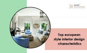Top European Style Interior Design Characteristics