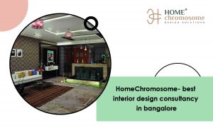 HomeChromosome- Best Interior Design Consultancy in Bangalore