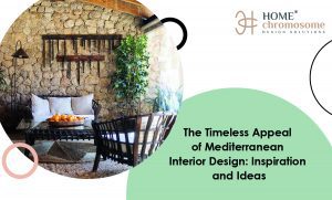The Timeless Appeal of Mediterranean Interior Design: Inspiration and Ideas