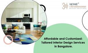 Affordable and Customized: Tailored interior design services in Bangalore