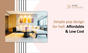 Simple pop design for hall: Affordable & Low Cost