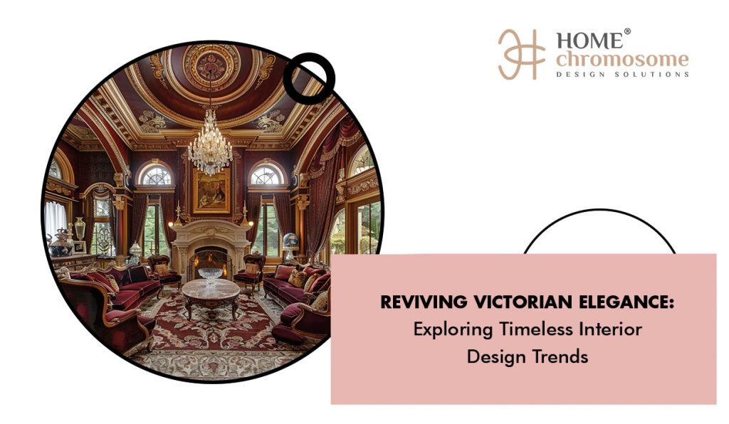 Reviving Victorian Elegance: Exploring Timeless Interior Design Trends
