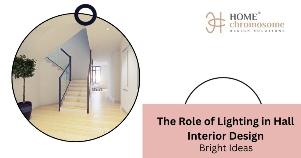 The Role of Lighting in Hall Interior Design: Bright Ideas