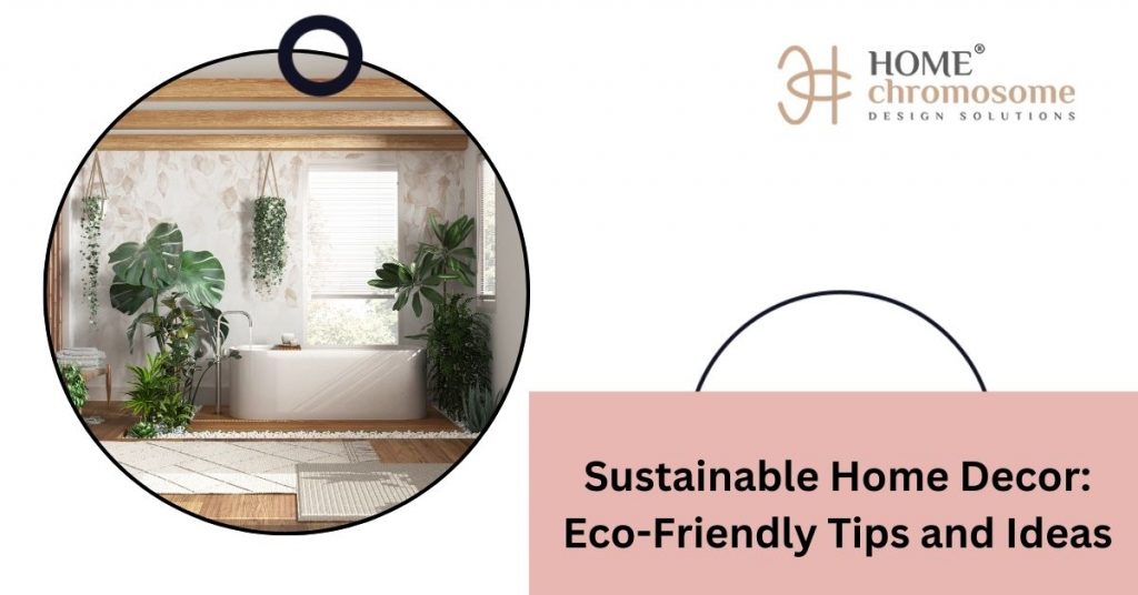 Sustainable Home Decor: Eco-Friendly Tips and Ideas